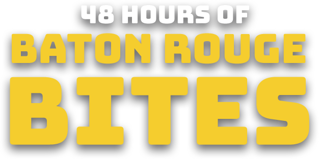 48 Hours of Baton Rouge Bites