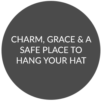 Charm, grace & a safe place to hang your hat.