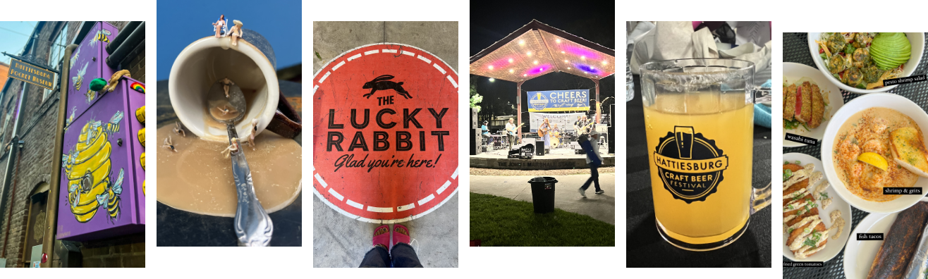 Left to right: Hattiesburg Pocket Museum sign; Pocket Museum display; Lucky Rabbit sign; Craft beer festival music; craft beer festival mug; Lunch at Keg & Barrel